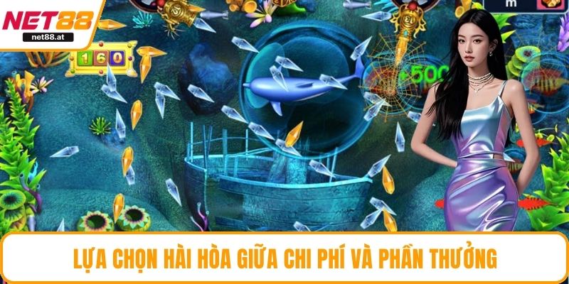 Lựa chọn hài hòa giữa chi phí và phần thưởng