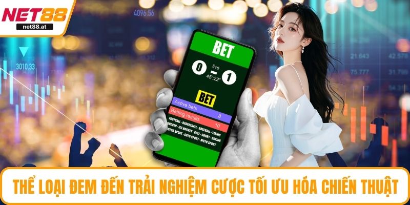 Thể loại đem đến trải nghiệm cược tối ưu hóa chiến thuật
